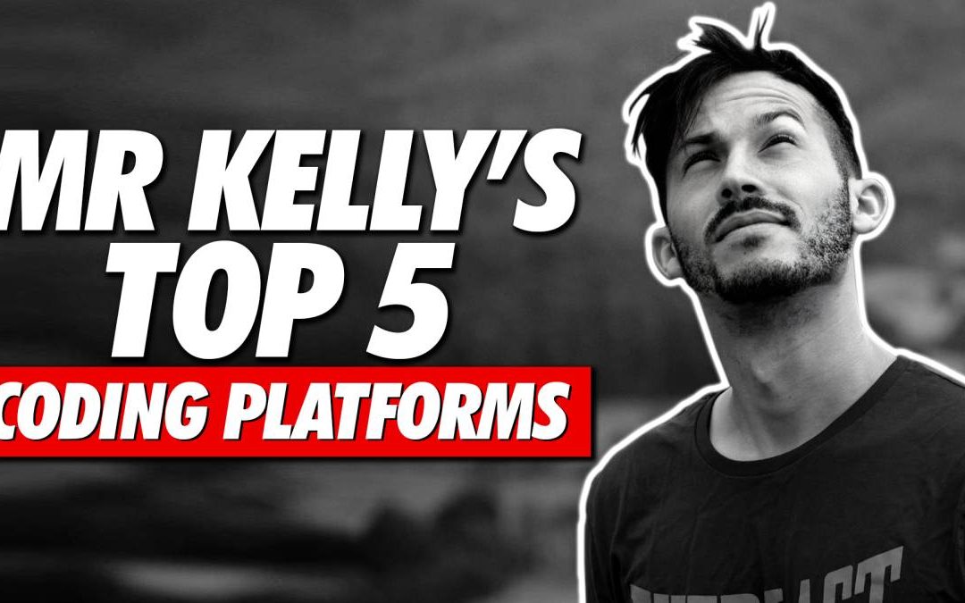 Mr Kelly’s TOP 5 Coding Platforms